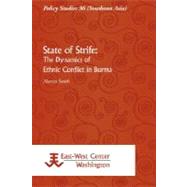 State of Strife : The Dynamics of Ethnic Conflict in Burma