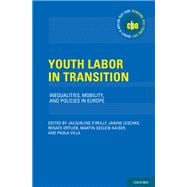 Youth Labor in Transition Inequalities, Mobility, and Policies in Europe