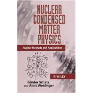 Nuclear Condensed Matter Physics Nuclear Methods and Applications