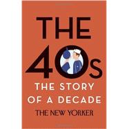 The 40s: The Story of a Decade