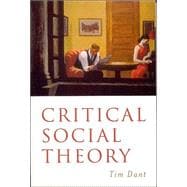 Critical Social Theory : Culture, Society and Critique