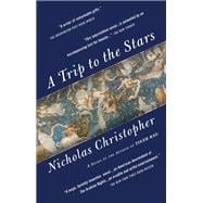 A Trip to the Stars A Novel