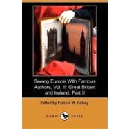 Seeing Europe With Famous Authors, Vol. II: Great Britain and Ireland, Part II