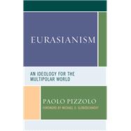 Eurasianism An Ideology for the Multipolar World