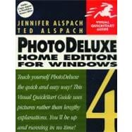 PhotoDeluxe Home Edition 4 for Windows: Visual QuickStart Guide