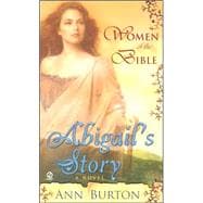 Women of the Bible: Abilgail's Story: A Novel