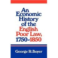 An Economic History of the English Poor Law, 1750â€“1850