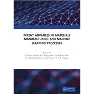 Recent Advances in Material, Manufacturing, and Machine Learning