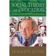 Social Theory as a Vocation: Genres of Theory Work in Sociology