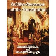 Soldier-statesmen Of The Constitution