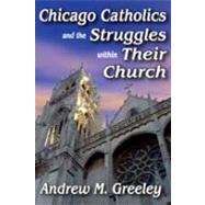 Chicago Catholics and the Struggles Within Their Church