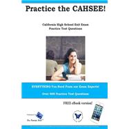Practice the Cahsee: California High School Exit Exam Practice Test Questions