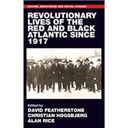 Revolutionary lives of the Red and Black Atlantic since 1917