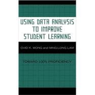 Using Data Analysis to Improve Student Learning Toward 100% Proficiency