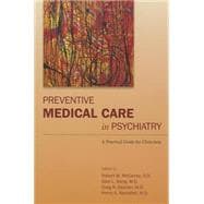 Preventive Medical Care in Psychiatry: A Practical Guide for Clinicians