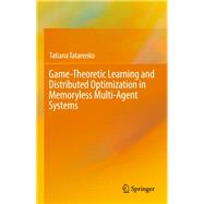 Game-Theoretic Learning and Distributed Optimization in Memoryless Multi-Agent Systems