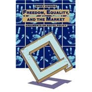 Freedom, Equality and the Market: Arguments on Social Policy
