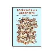 Backpacks and Bookmarks Ten Stories about School