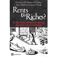 Rents to Riches? The Political Economy of Natural Resource-Led Development