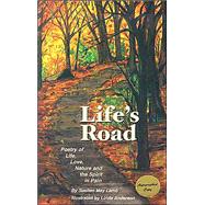 Life's Road : Poetry of Life, Love, Nature and the Spirit in Pain