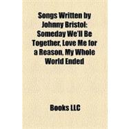 Songs Written by Johnny Bristol : Someday We'll Be Together, Love Me for a Reason, My Whole World Ended