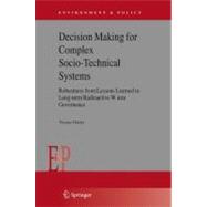 Decision Making for Complex Socio-technical Systems