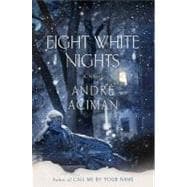 Eight White Nights : A Novel