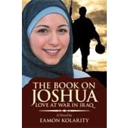 The Book on Joshua: Love at War in Iraq