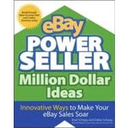 EBay Powerseller Million Dollar Ideas : Innovative Ways to Make Your eBay Sales Soar