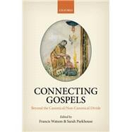 Connecting Gospels Beyond the Canonical/Non-Canonical Divide