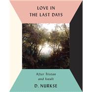 Love in the Last Days After Tristan and Iseult