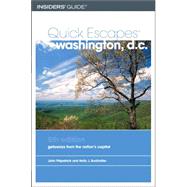Quick Escapes® Washington, D.C., 5th; Getaways from the Nation's Capital