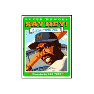 Say Hey! A Song of Willie Mays