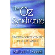 The Oz Syndrome: Finding Contentment in Your Family
