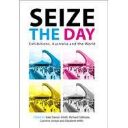 Seize the Day Exhibitions, Australia and the World