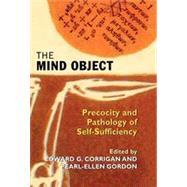 The Mind Object Precocity and Pathology of Self-Sufficiency