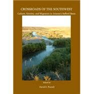 Crossroads of the Southwest: Culture, Identity, and Migration in Arizonas Safford Basin