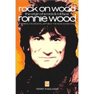 Rock on Wood : The Origin of a Rock and Roll Face - Ronnie Wood