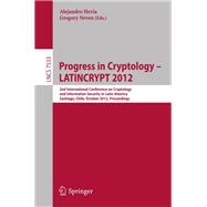 Progress in Cryptology - LATINCRYPT 2012 : 2nd International Conference on Cryptology and Information Security in Latin America, Santiago, Chile, October 7-10, 2012, Proceedings