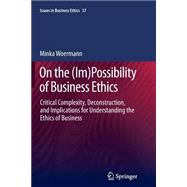 On the Impossibility of Business Ethics