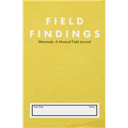Mammals: A Musical Field Journal