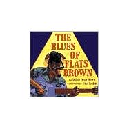 The Blues of Flats Brown