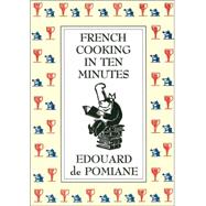 French Cooking in Ten Minutes Adapting to the Rhythm of Modern Life (1930)