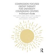 Compassion Focused Group Therapy for University Counseling Centers