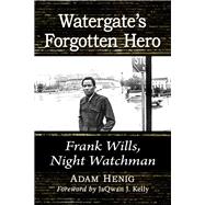 Watergate's Forgotten Hero