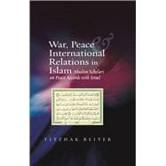 War, Peace and International Relations in Islam Muslim Scholars on Peace Accords with Israel