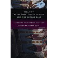 Islamist Radicalisation in Europe and the Middle East Reassessing the Causes of Terrorism