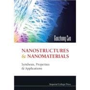 Nanostructures and Nanomaterials : Synthesis, Properties and Applications