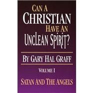 Can A Christian Have An Unclean Spirit?