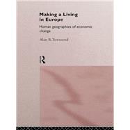 Making a Living in Europe: Human Geographies of Economic Change